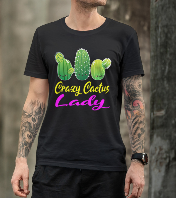 Crazy Cactus Lady Cute Cacti T-Shirt