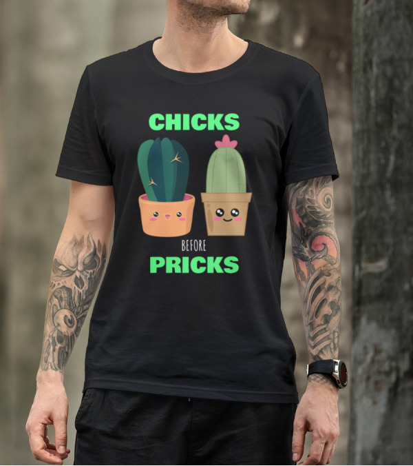 Chicks Before Pricks Cute Cactus Pun Kawaii Faces T-Shirt