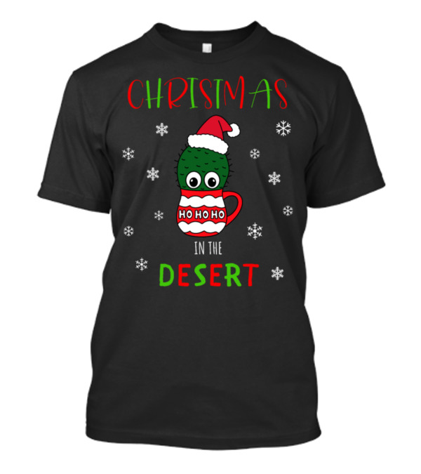 CHRISTMAS IN THE DESERT CACTUS HO HO HO T-Shirt