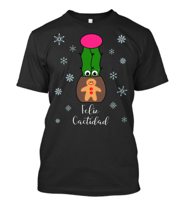 Feliz Cactidad Hybrid Cactus With Gingerbread In Festive Snowflakes T-Shirt