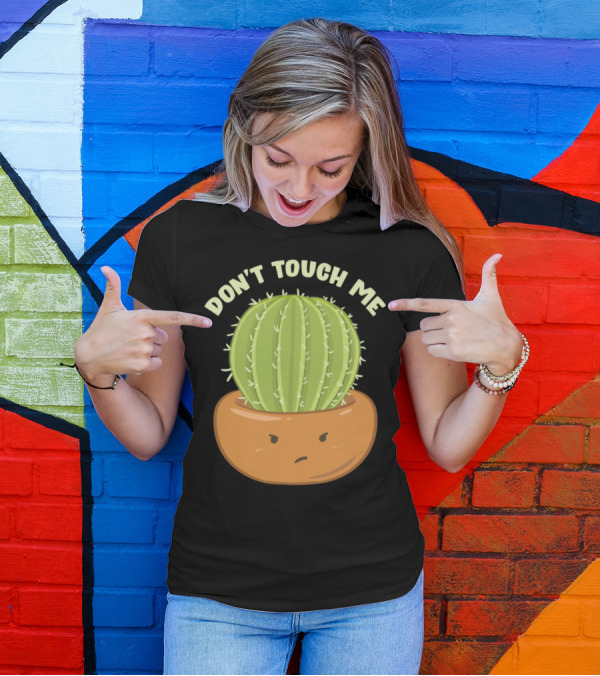 Don't Touch Me Prickly Cactus Pun T-Shirt