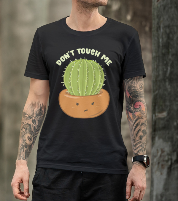 Don't Touch Me Prickly Cactus Pun T-Shirt