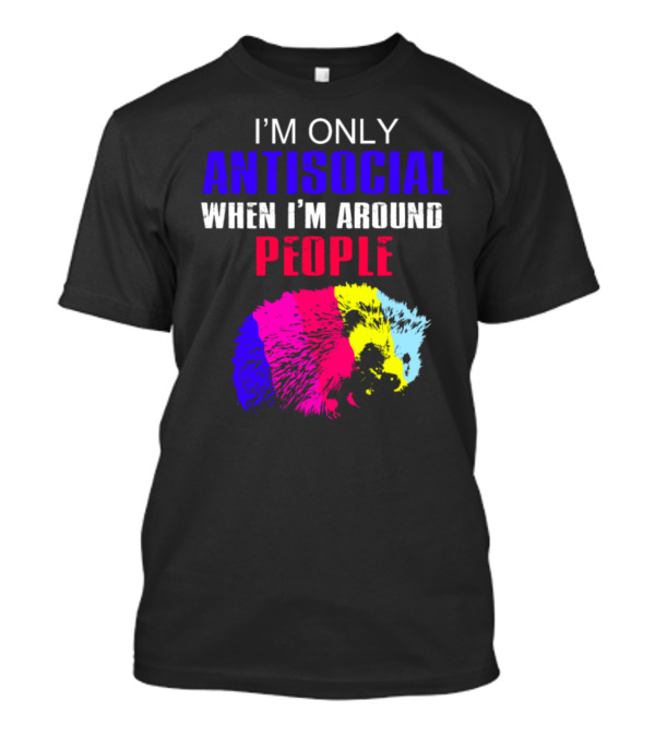 I'm Only Antisocial When I'm Around People Hedgehog Retro 70s Vintage Animal Lover T-Shirt