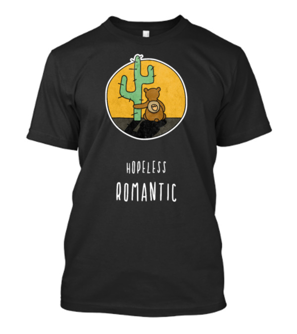 Hopeless Romantic Bear Hugging Cactus T-Shirt