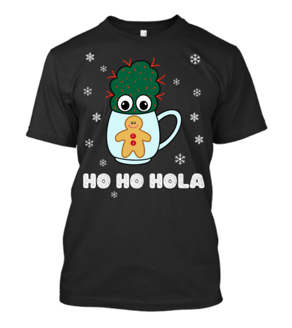 Ho Ho Hola Cactus With Red Spikes In A Mug With Gingerbread And Snowflakes T-Shirt