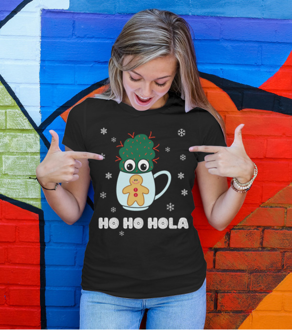 Ho Ho Hola Cactus With Red Spikes In A Mug With Gingerbread And Snowflakes T-Shirt