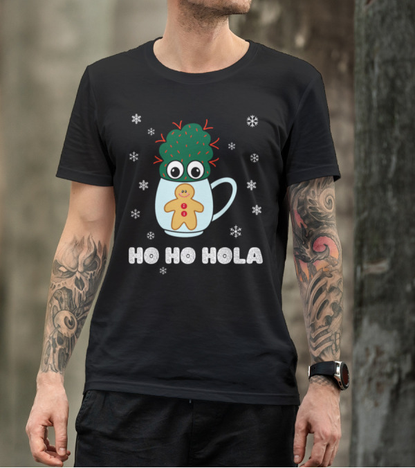 Ho Ho Hola Cactus With Red Spikes In A Mug With Gingerbread And Snowflakes T-Shirt
