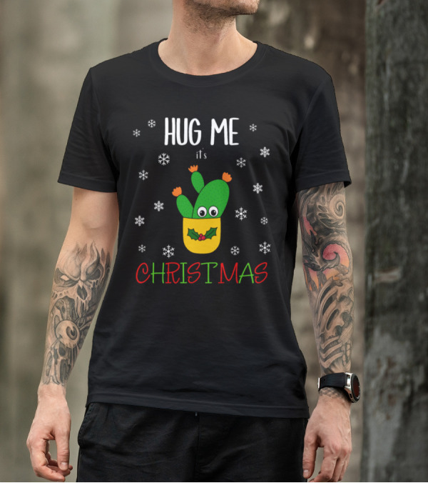Hug Me It's Christmas Opuntia Microdasys Cactus With Snowflakes And Holly T-Shirt