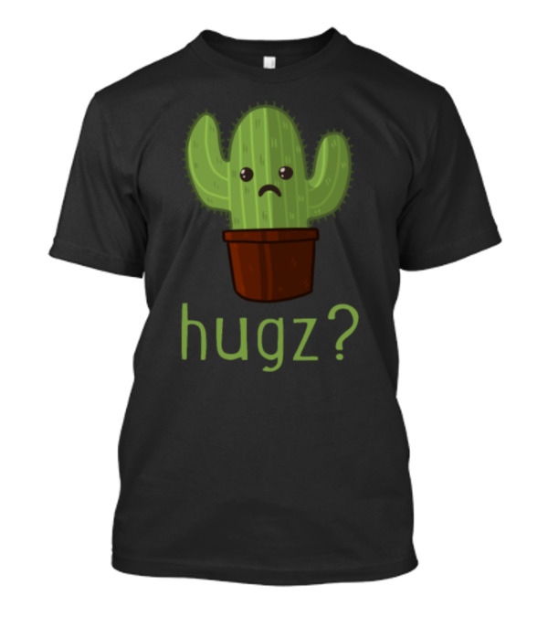 Sad Hugz Spiny Cactus Plant Funny T-Shirt