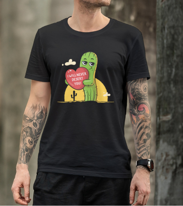I Will Never Desert You Cute Cactus Holding Heart Against Sunset T-Shirt