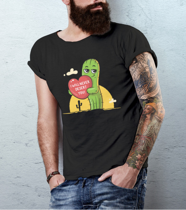 I Will Never Desert You Cute Cactus Holding Heart Against Sunset T-Shirt