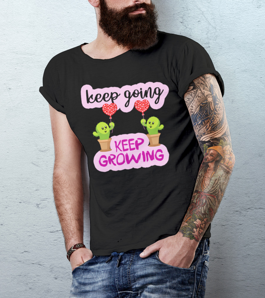 Keep Going Keep Growing Cactus Holding Heart Balloons T-Shirt