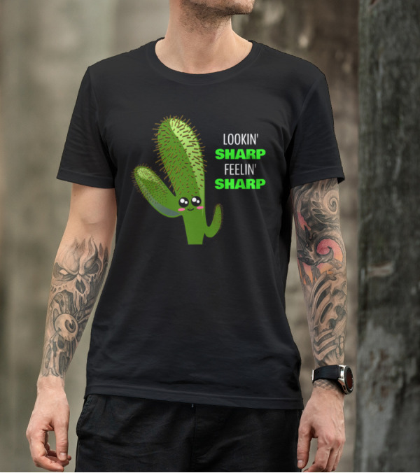 Lookin' Sharp Feelin' Sharp Cute Cactus Pun Adorable Spiky Plant With Happy Face T-Shirt