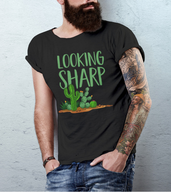 Looking Sharp Cactus Spiny Succulent Desert Green Text Fun Iconic Desert Plants T-Shirt