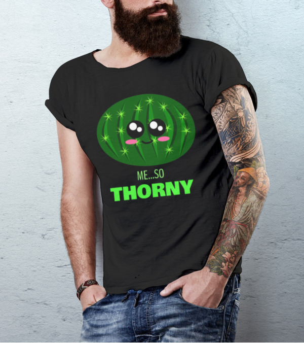 Me So Thorny Cute Cactus Face Pun T-Shirt