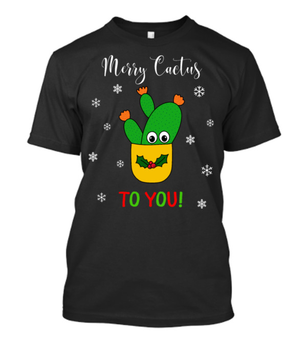 Merry Cactus To You Opuntia Microdasys Cactus With Snowflakes And Holly T-Shirt