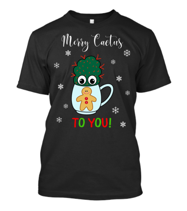 Merry Cactus To You Small Cactus In Mug With Gingerbread And Snowflakes T-Shirt