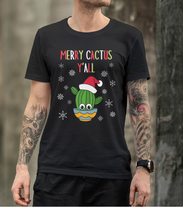 Merry Cactus Y'all Cactus With A Santa Hat Surrounded By Snowflakes T-Shirt