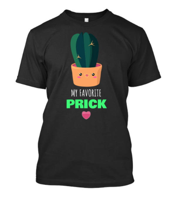 My Favorite Prick Cute Cactus With Heart Face Pun T-Shirt