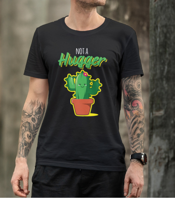 Not A Hugger Funny Cactus Cute Love Humor T-Shirt
