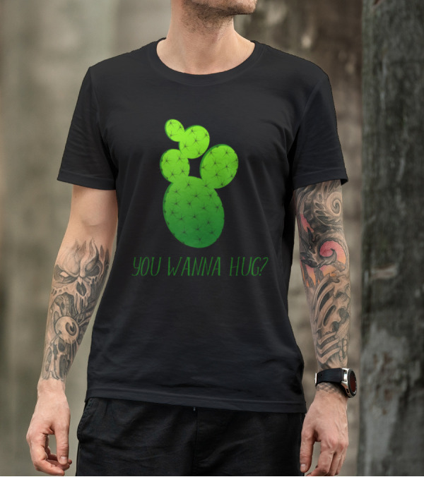 You Wanna Hug Cactus Funny Cute Silly T-Shirt