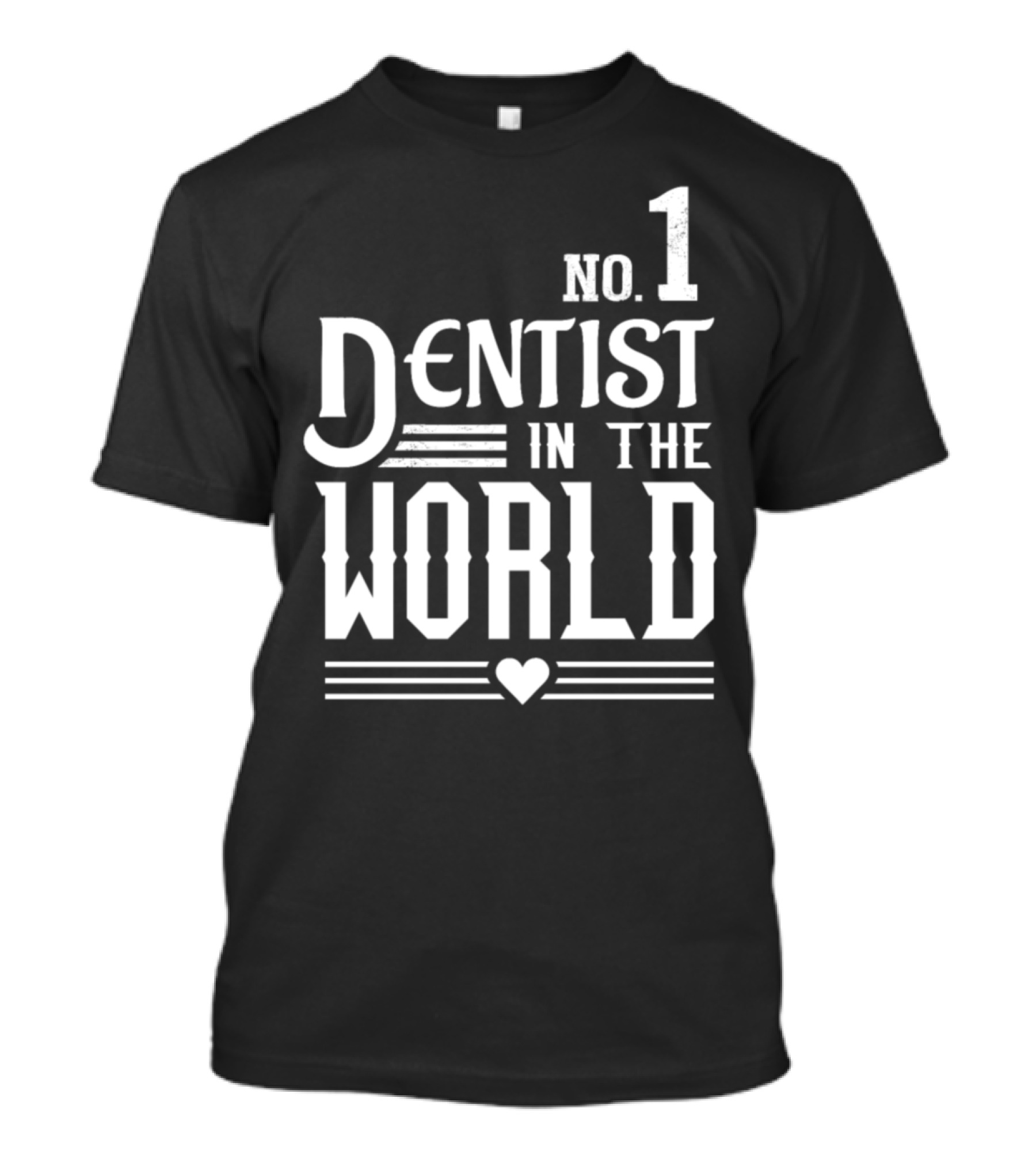 No. 1 Dentist In The World T-Shirt