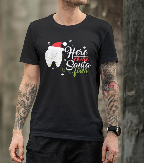 Here Come Santa Floss Dental Hygienists Christmas T-Shirt