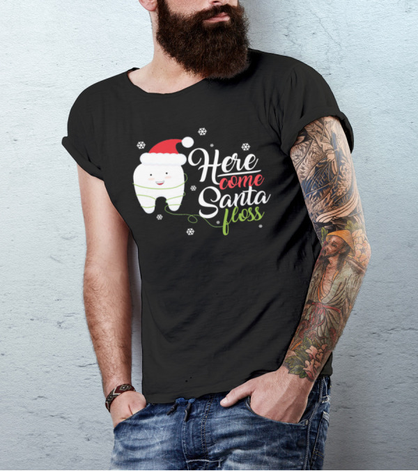 Here Come Santa Floss Dental Hygienists Christmas T-Shirt