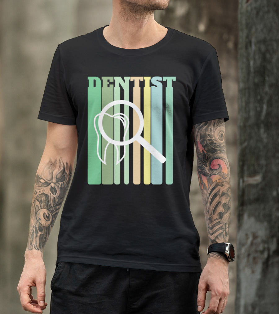 Dentist Dentist Tooth Magnify Dentist Xg T-Shirt