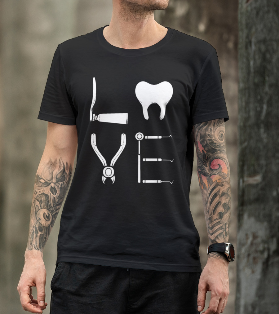 Love Dentist Dentistry Dental Tooth T-Shirt