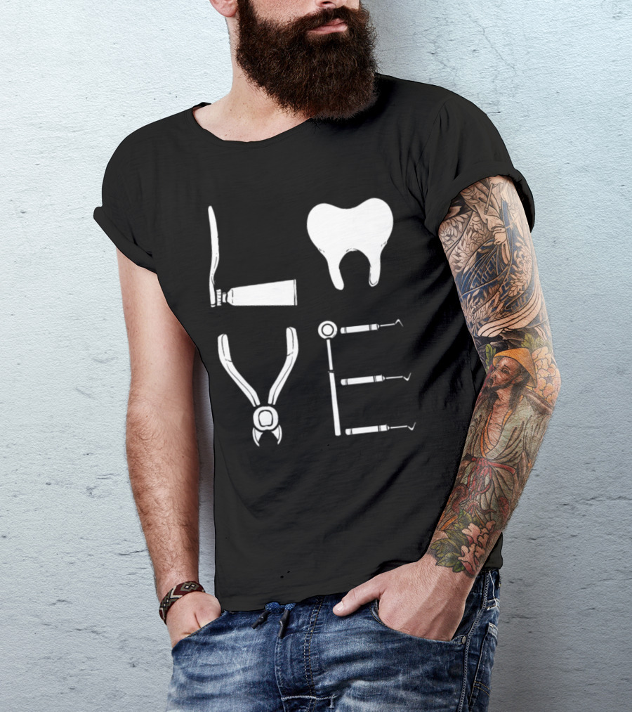 Love Dentist Dentistry Dental Tooth T-Shirt