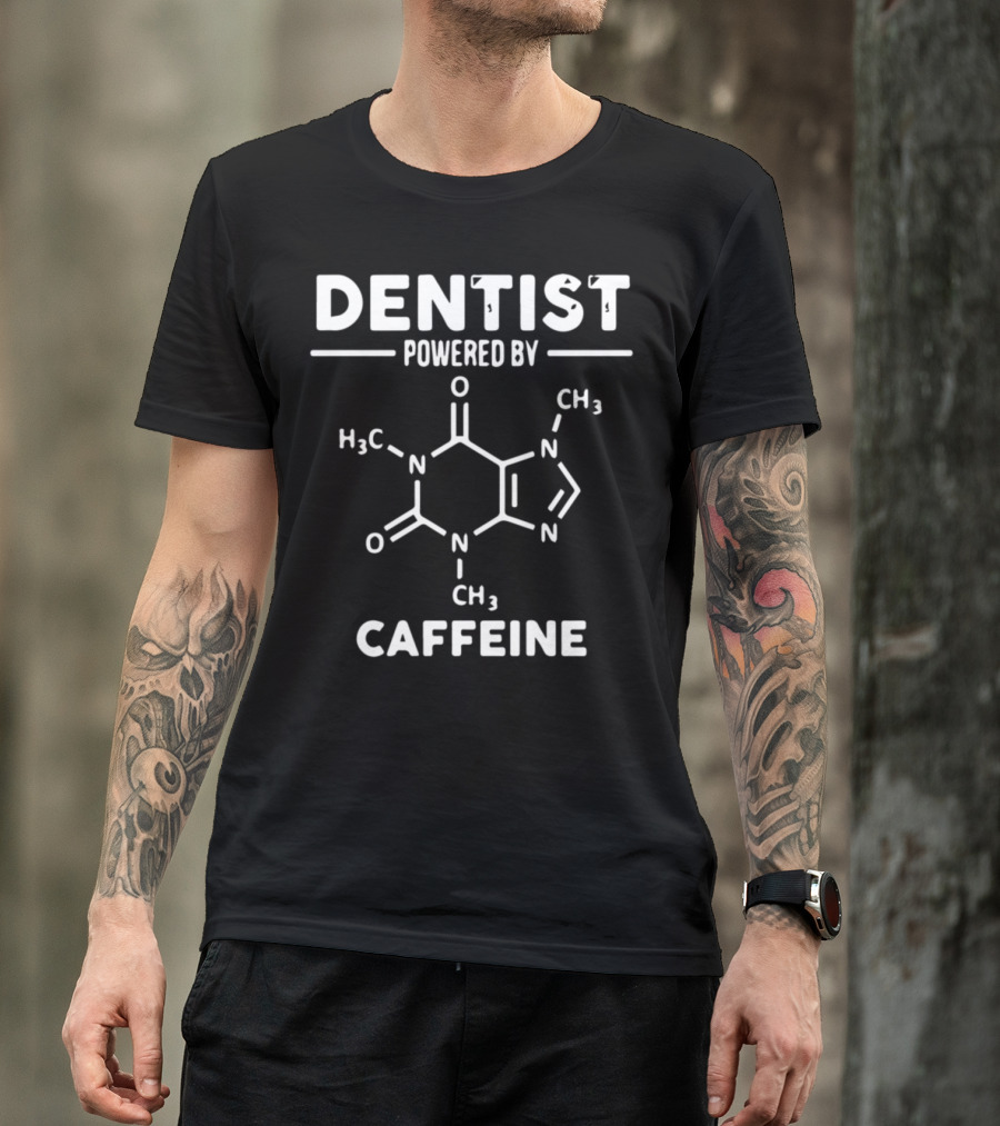 Dentist Powered By Caffeine Molecule Diagram T-Shirt