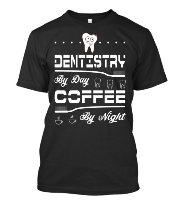 Dentistry By Day Coffee By Night Toothbrush And Tooth Icons T-Shirt