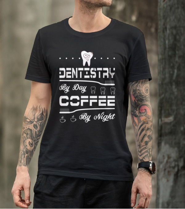 Dentistry By Day Coffee By Night Toothbrush And Tooth Icons T-Shirt