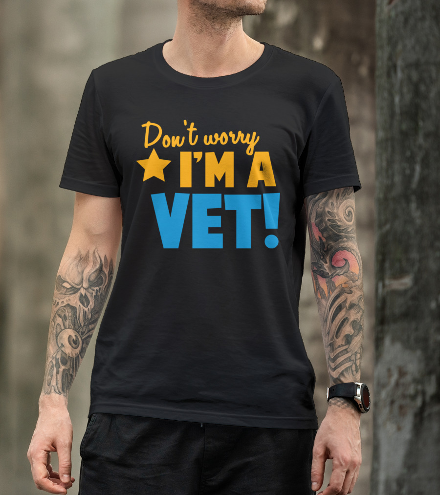 Don't Worry I'm A Vet Star T-Shirt