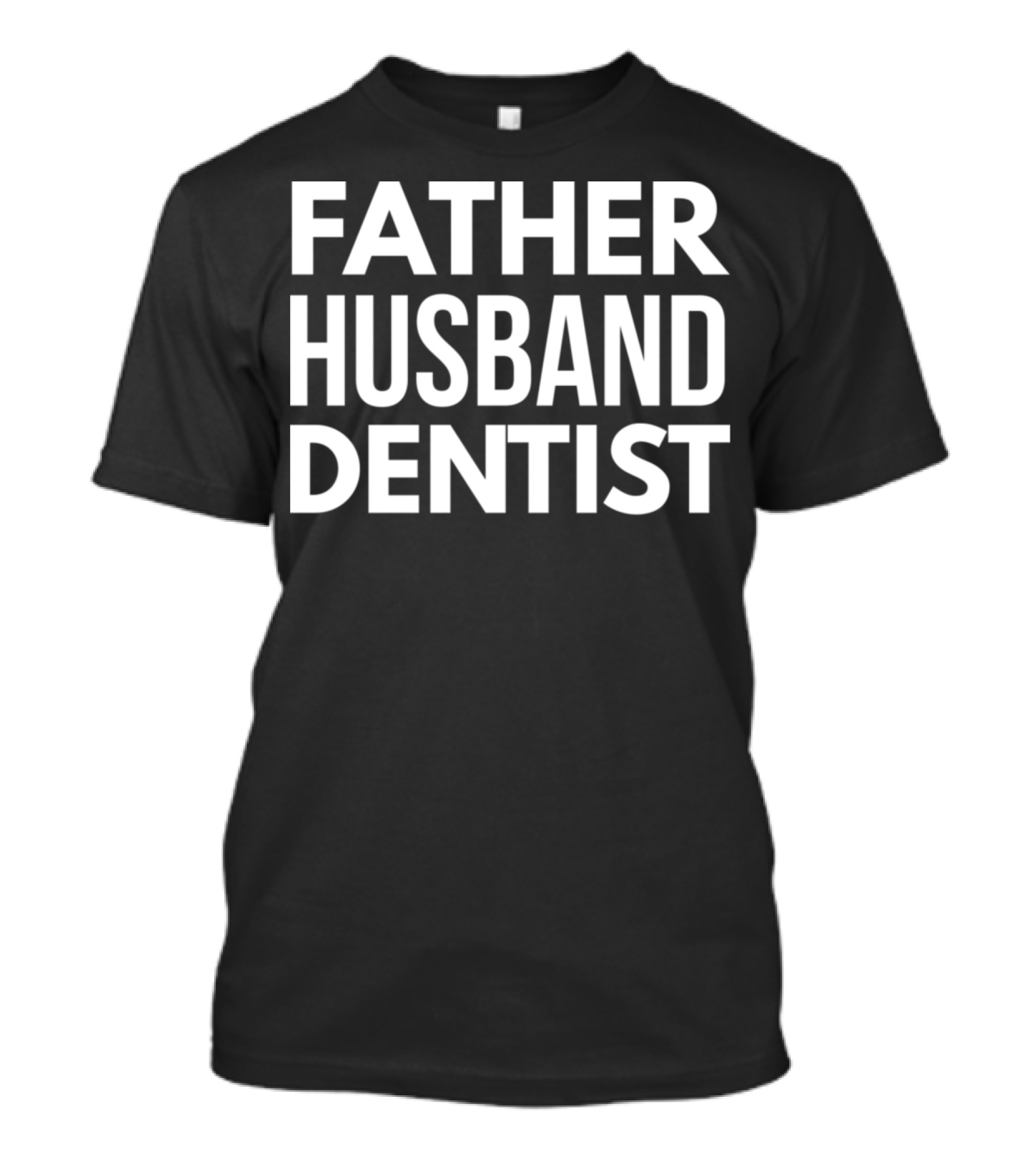 Father Husband Dentist T-Shirt