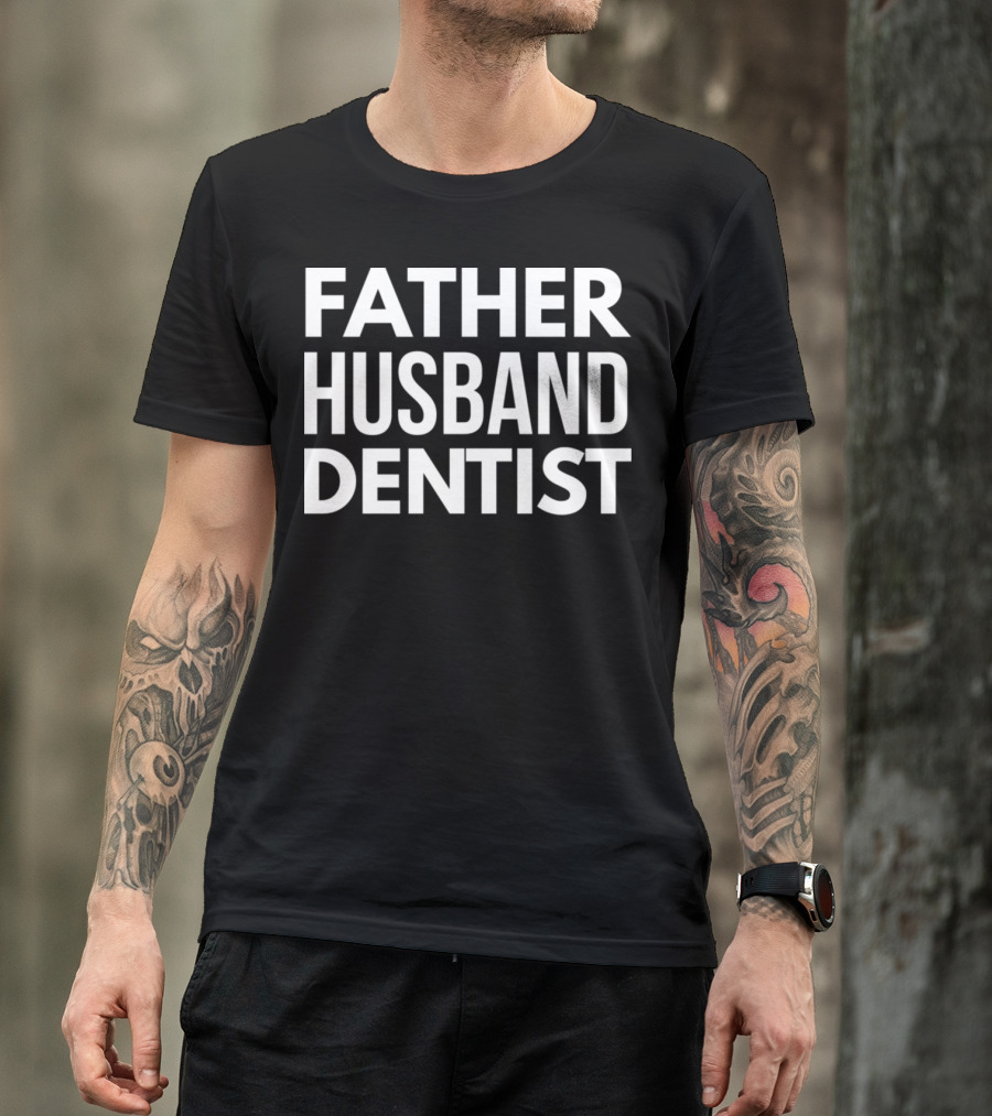 Father Husband Dentist T-Shirt