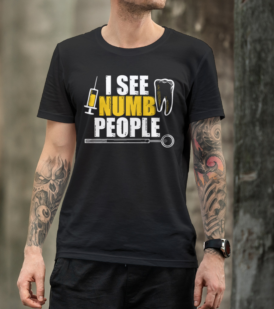 I See Numb People Funny Dental Pun Dentist Humor With Syringe Tooth And Mirror Icons T-Shirt