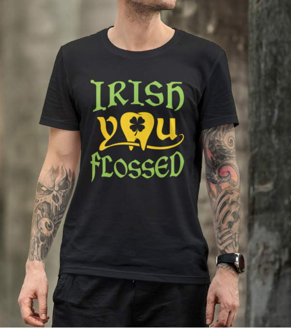 Irish You Flossed St Patricks Day Dentist Tooth With Clover T-Shirt