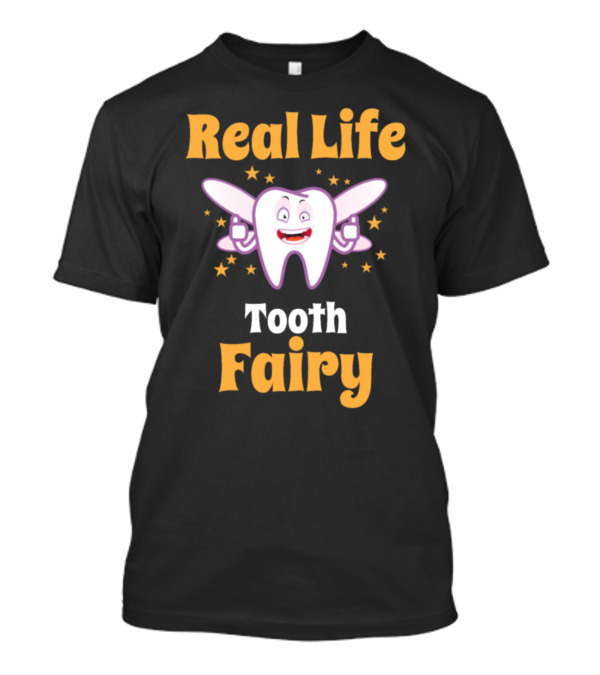 Real Life Tooth Fairy Dentist T-Shirt