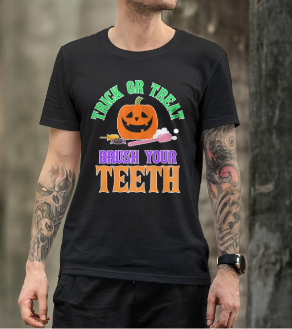 Trick Or Treat Brush Your Teeth Pumpkin Toothbrush Candy T-Shirt