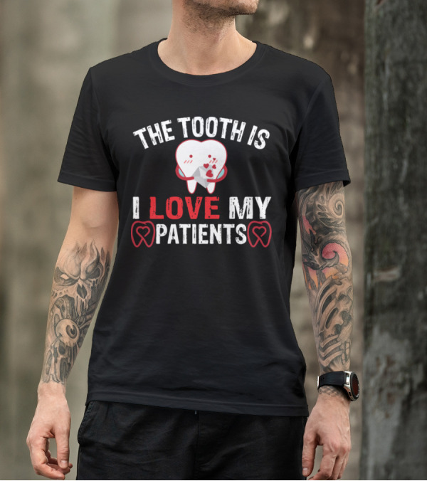 The Tooth Is I Love My Patients Valentine's Day Dentist Heart Envelope T-Shirt