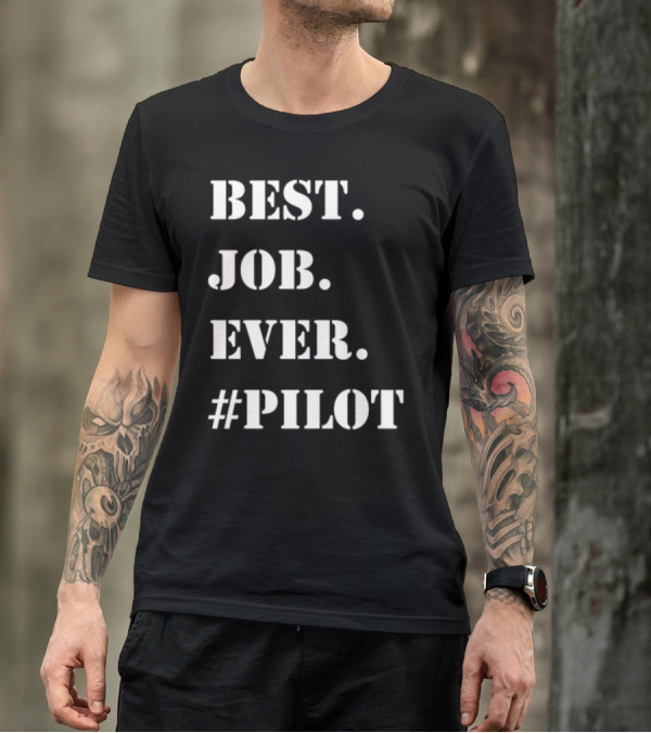 Best Job Ever #Pilot T-Shirt