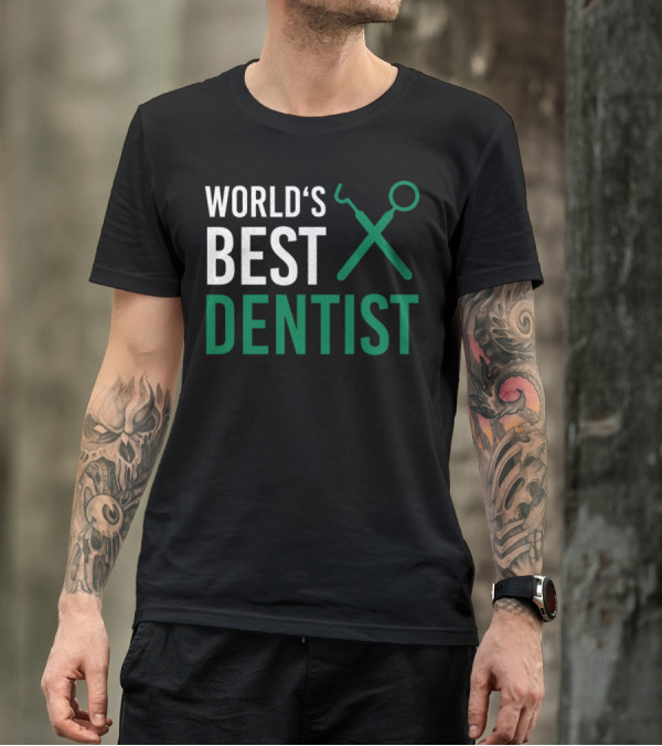 World's Best Dentist Funny Doctor T-Shirt