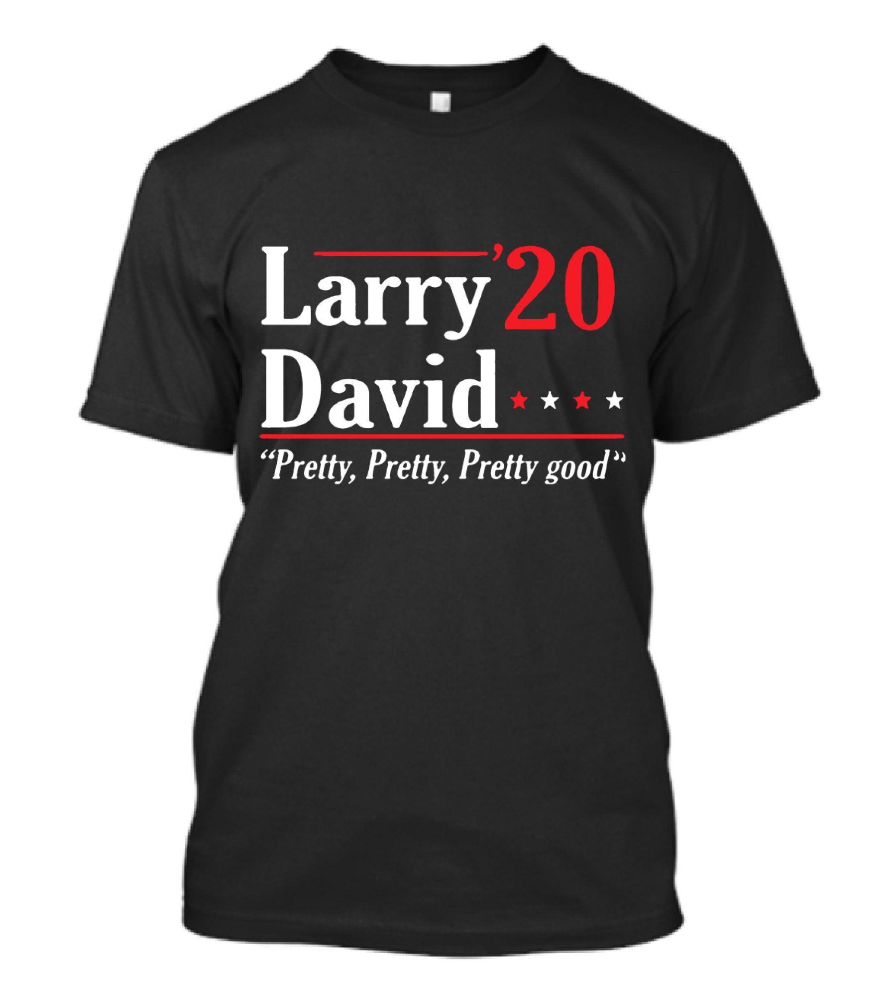 Larry David 20 Pretty Pretty Pretty Good T-Shirt