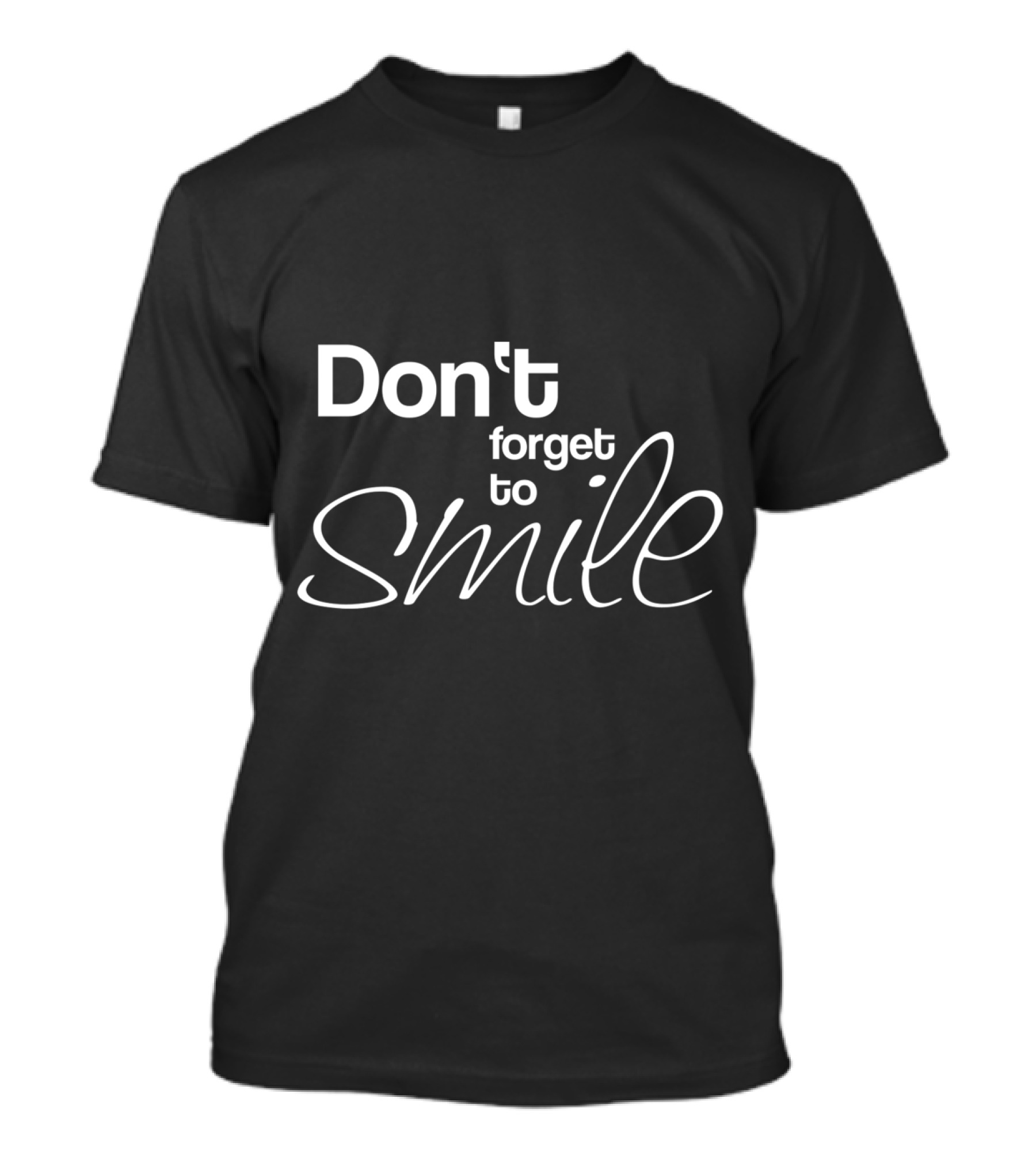 Don't Forget To Smile T-Shirt