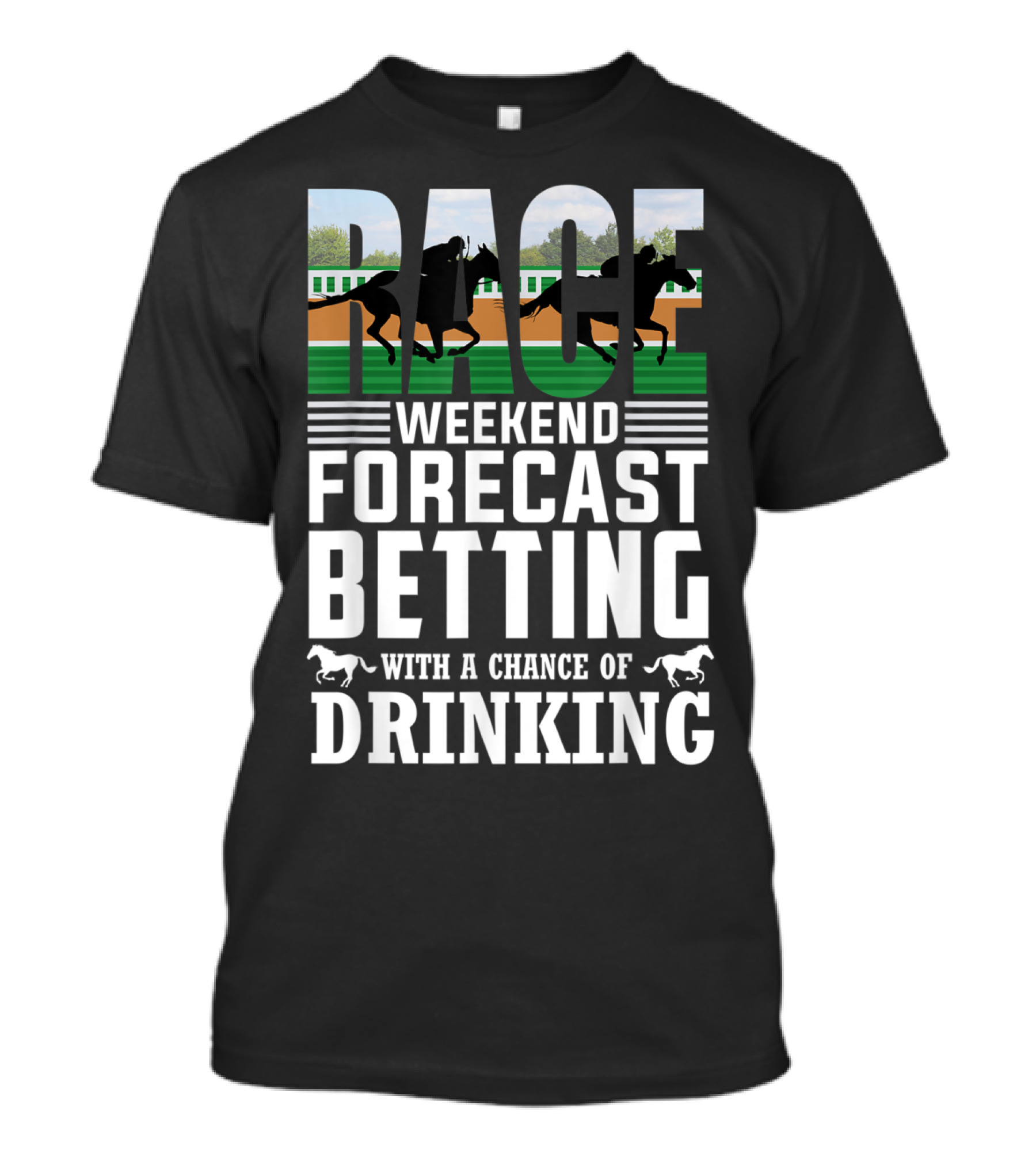 Race Weekend Forecast Betting With A Chance Of Drinking Horse Racing T-Shirt