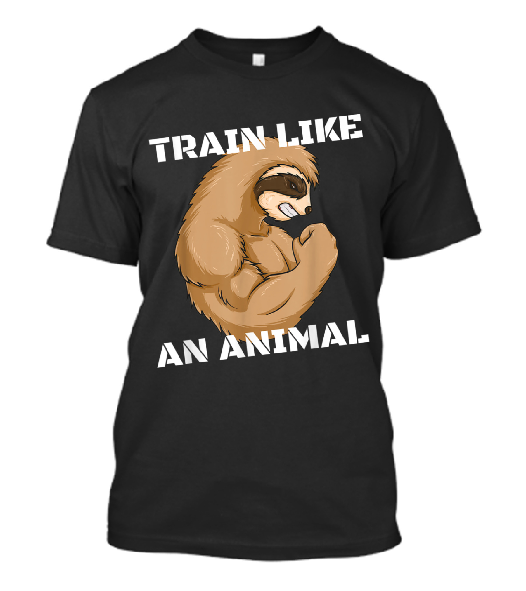 Train Like An Animal Strong Sloth Fitness Motivation T-Shirt