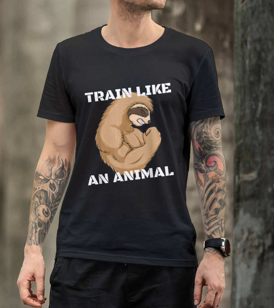 Train Like An Animal Strong Sloth Fitness Motivation T-Shirt