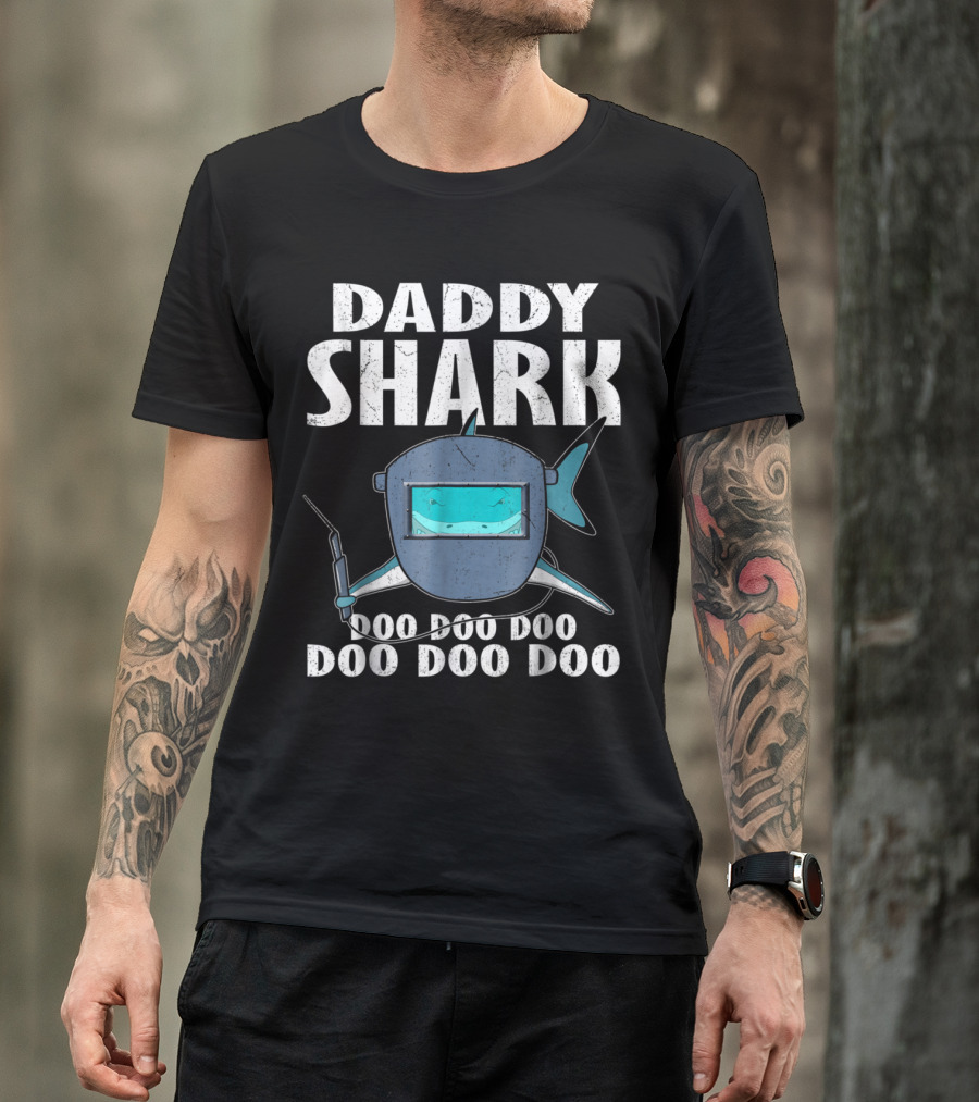 Daddy Shark Doo Doo Doo Funny Welder Family Shark T-Shirt